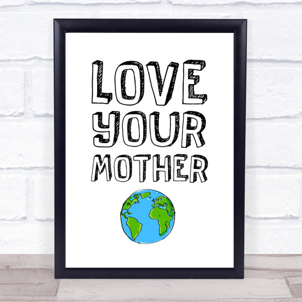 Love Mother Earth Quote Typogrophy Wall Art Print