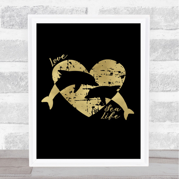 Love Our Sea 2 Dolphins & Heart Gold Black Quote Typogrophy Wall Art Print