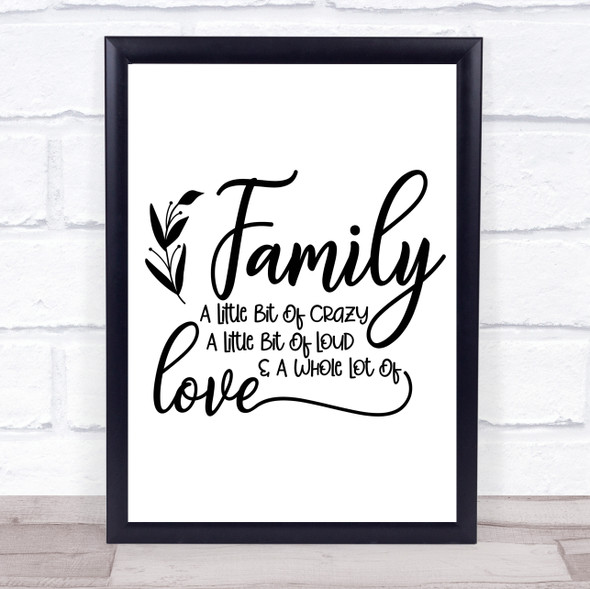 Family A Little Bit Of Crazy Quote Typogrophy Wall Art Print