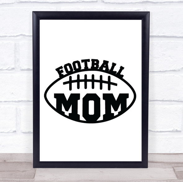 Football Mom Quote Typogrophy Wall Art Print