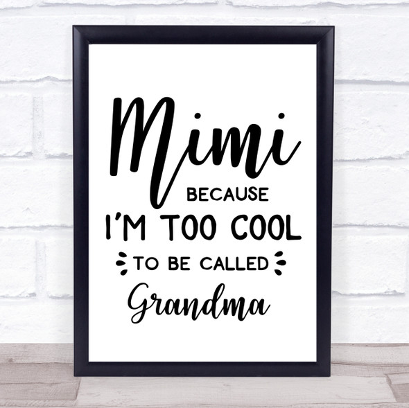 Mimi Too Cool For Grandma Quote Typogrophy Wall Art Print