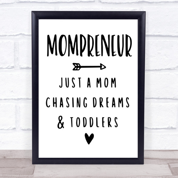 Mompreneur Chasing Dreams And Toddlers Quote Typogrophy Wall Art Print