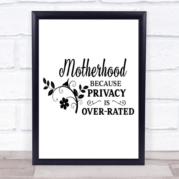 Motherhood Privacy Over-Rated Quote Typogrophy Wall Art Print