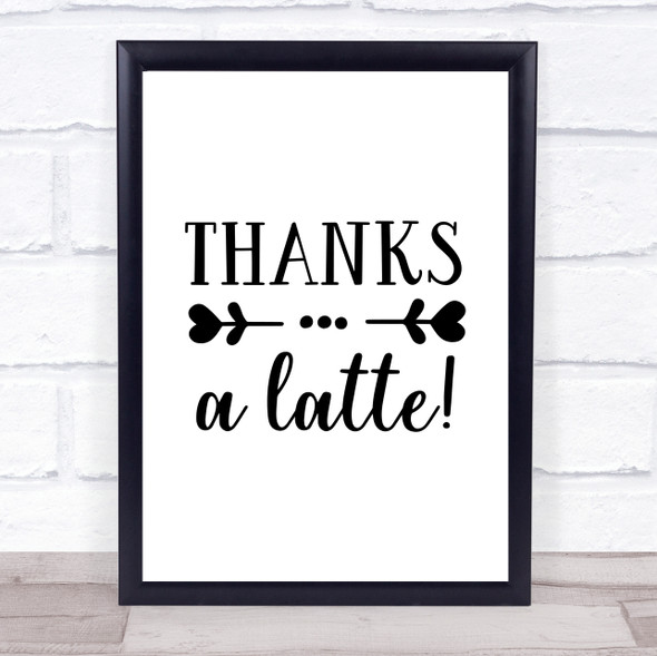 Thanks A Latte Quote Typogrophy Wall Art Print