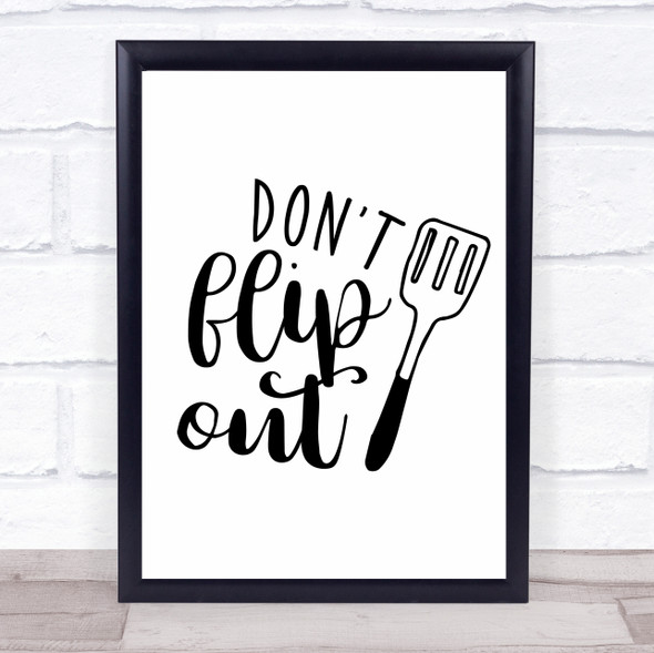 Don't Flip Out Kitchen Quote Typogrophy Wall Art Print