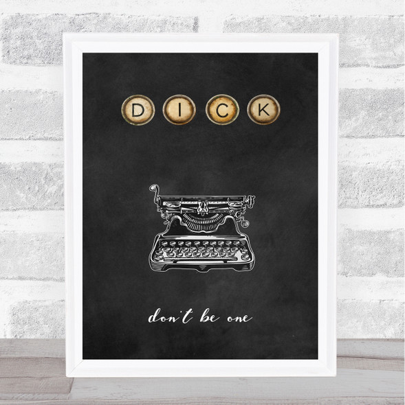 Rude Typewriter Letters Dick Decorative Wall Art Print