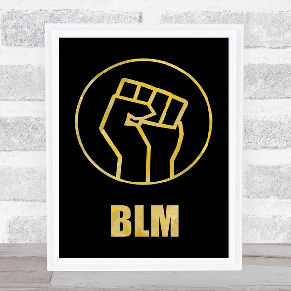 Black Lives Matter Fist Black & Gold Wall Art Print