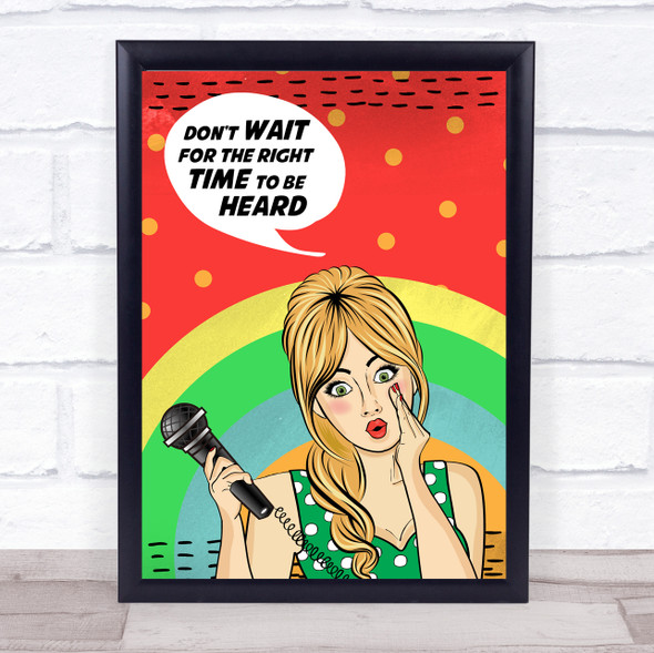 Vintage Lady Don't Wait For The Right Time To Be Heard Wall Art Print
