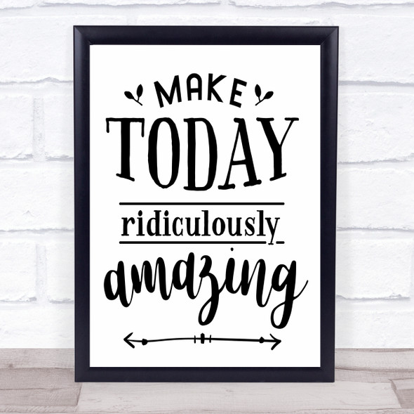 Make Today Amazing Quote Typogrophy Wall Art Print