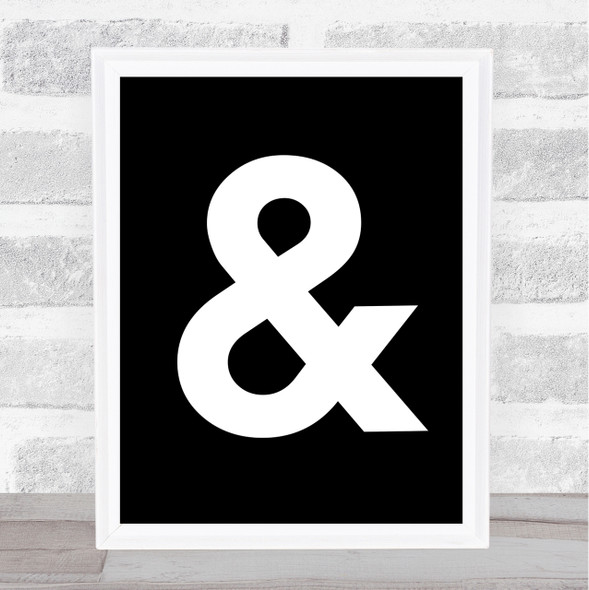 Black Ampersand & And Quote Wall Art Print