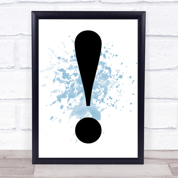 Blue Exclamation Mark Quote Wall Art Print