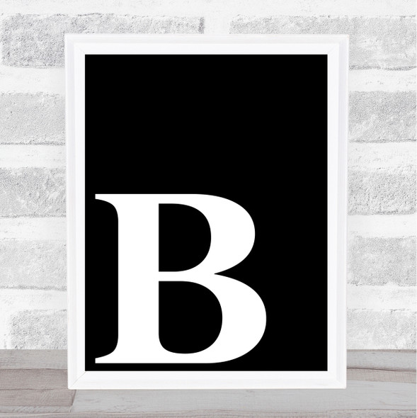 Black Initial Letter B Quote Wall Art Print