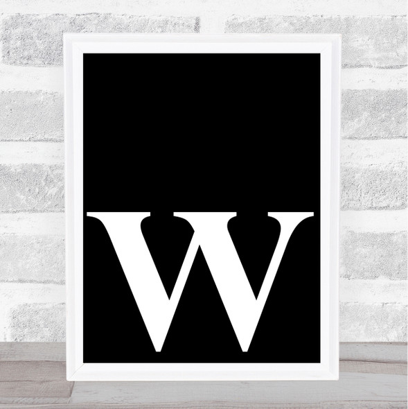 Black Initial Letter W Quote Wall Art Print