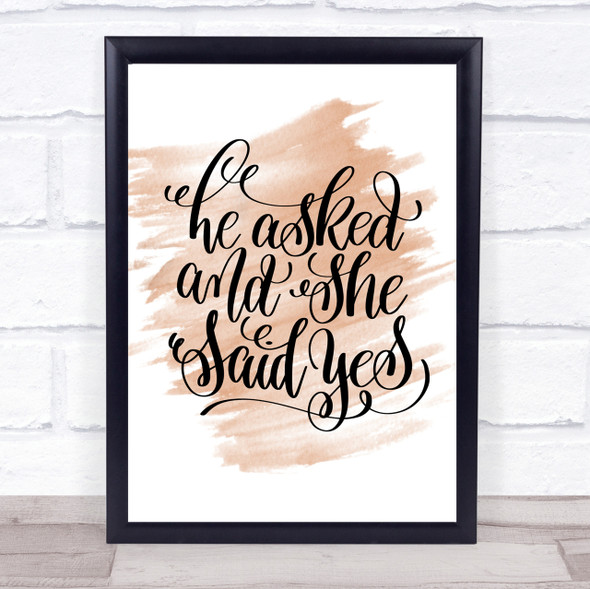 He Asked She Said Yes Quote Print Watercolour Wall Art