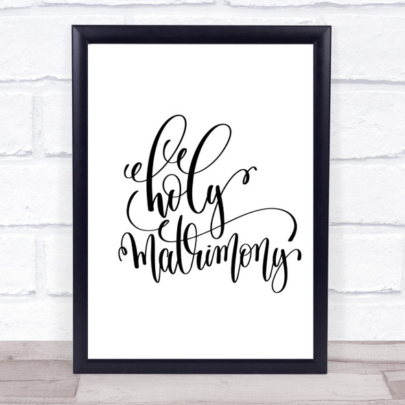 Holy Matrimony Quote Print Poster Typography Word Art Picture