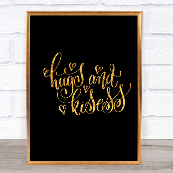 Hugs And Kisses Quote Print Black & Gold Wall Art Picture