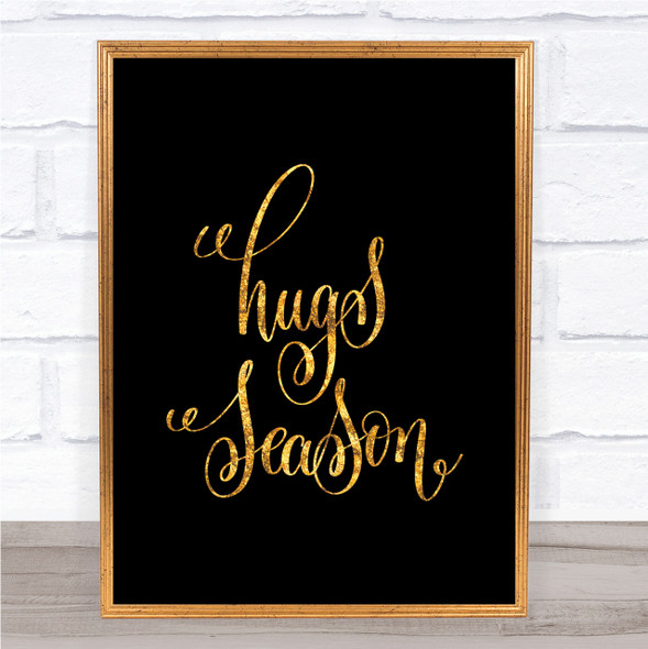 Hugs Season Quote Print Black & Gold Wall Art Picture