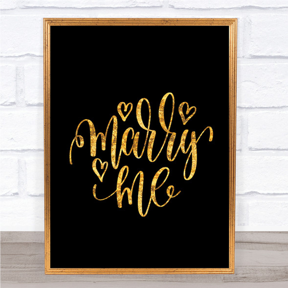 Marry Me Quote Print Black & Gold Wall Art Picture