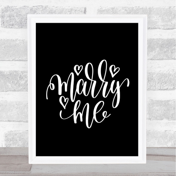 Marry Me Quote Print Black & White