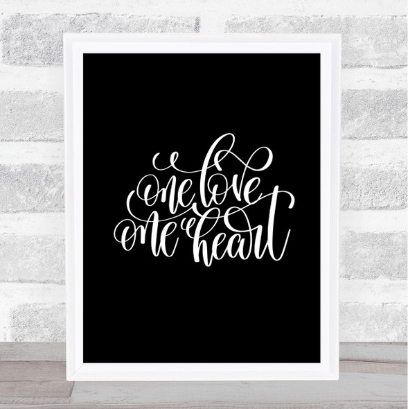 One Love One Heart Quote Print Black & White