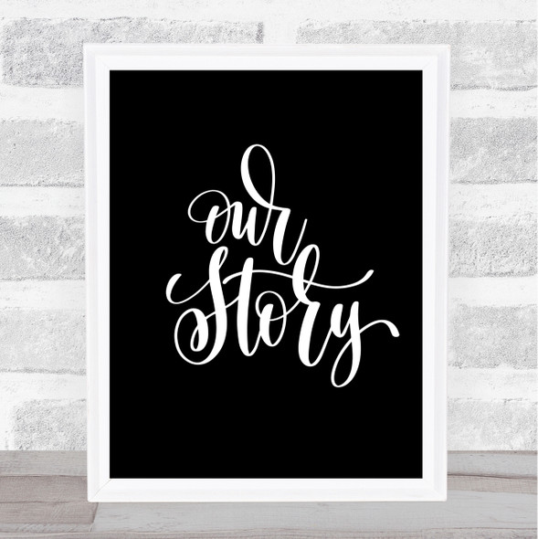 Our Story Quote Print Black & White