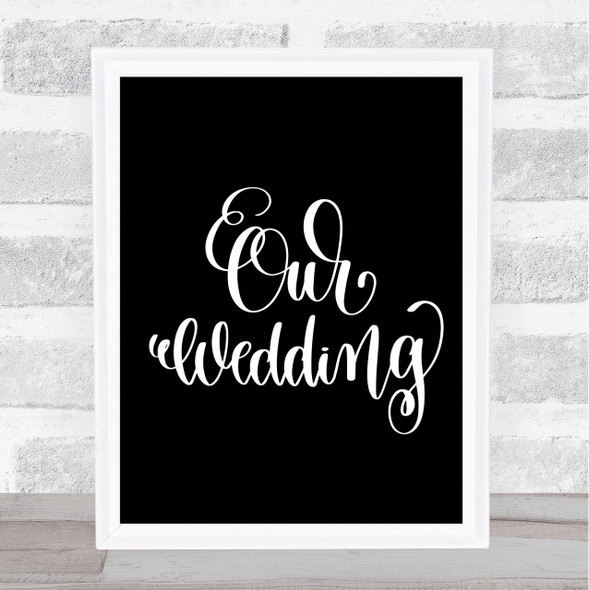 Our Wedding Quote Print Black & White