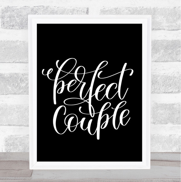 Perfect Couple Quote Print Black & White