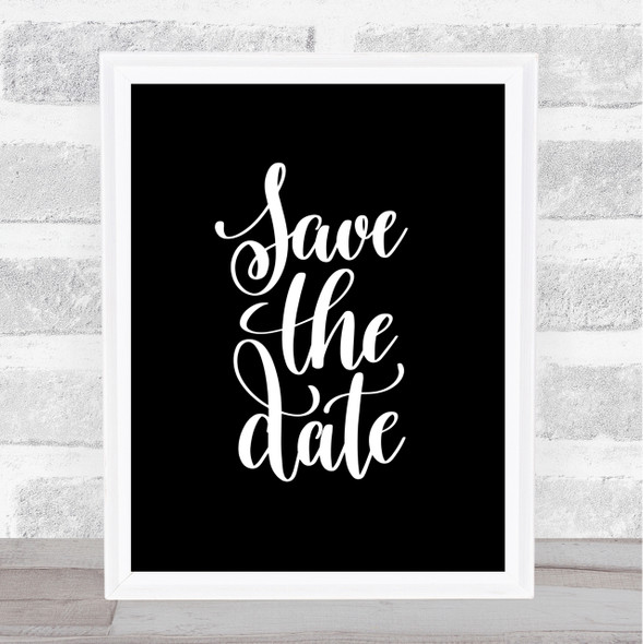 Save The Date Quote Print Black & White