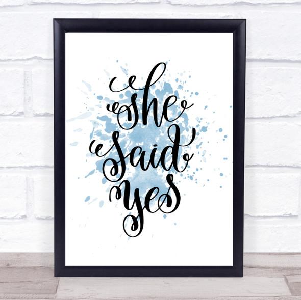 She Said Yes Inspirational Quote Print Blue Watercolour Poster