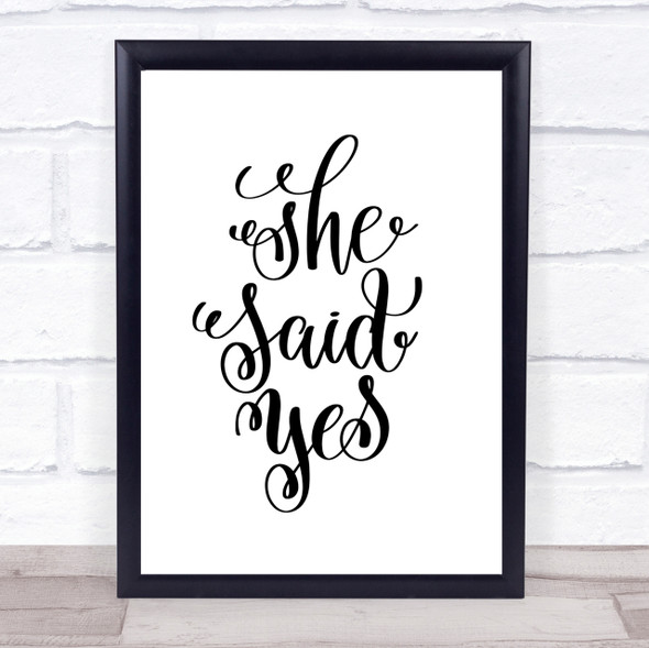 She Said Yes Quote Print Poster Typography Word Art Picture