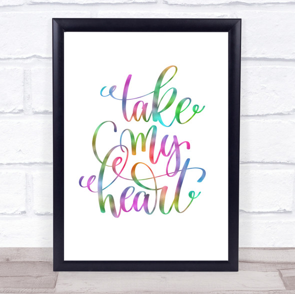 Take My Heart Rainbow Quote Print