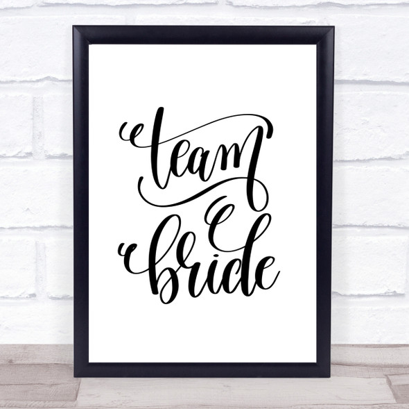 Team Bride Quote Print Poster Typography Word Art Picture