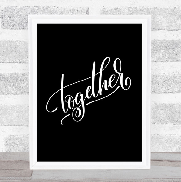 Together Quote Print Black & White