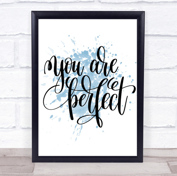 You Are Perfect Inspirational Quote Print Blue Watercolour Poster