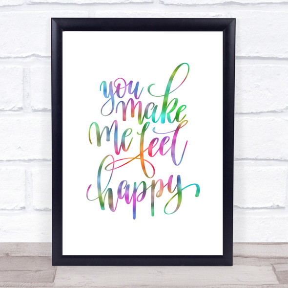 You Make Me Feel Happy Rainbow Quote Print