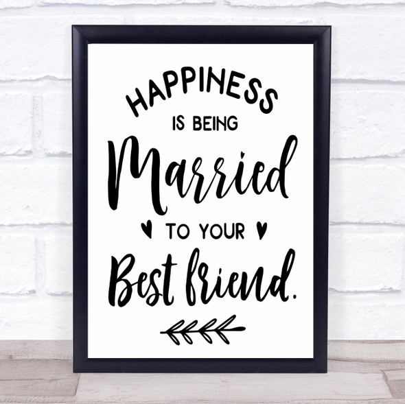 Happiness Is Married To Best Friend Quote Typogrophy Wall Art Print