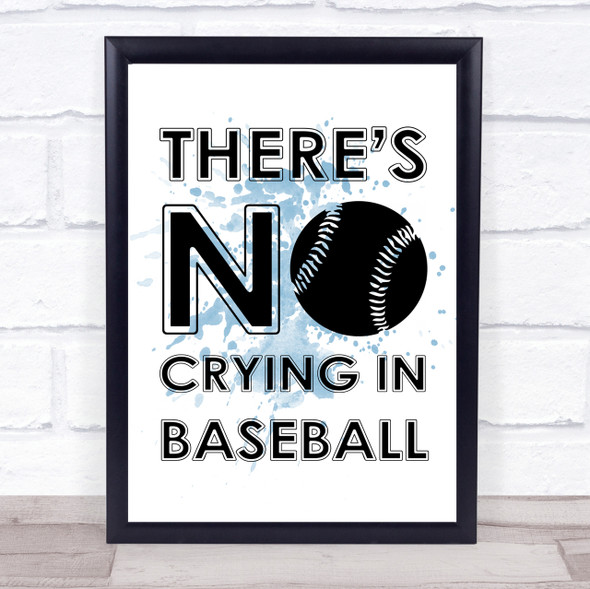 Blue There's No Crying In Baseball A League Of Their Own Quote Wall Art Print