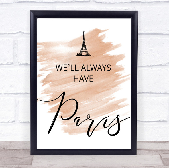 Watercolour We'll Always Have Paris Casablanca Quote Print