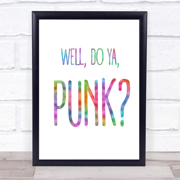 Rainbow Well, Do Ya, Punk Dirty Harry Quote Wall Art Print