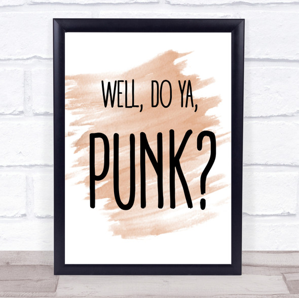 Watercolour Well, Do Ya, Punk Dirty Harry Quote Print