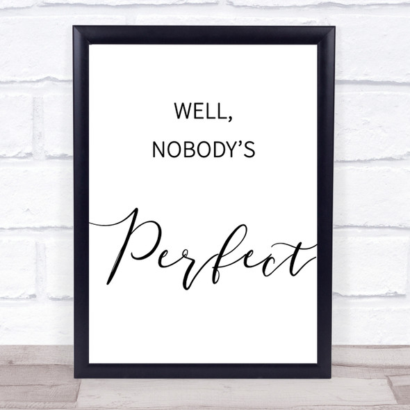 Well, Nobody's Perfect Some Like It Hot Quote Wall Art Print