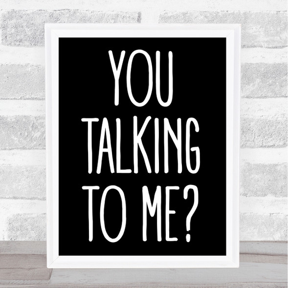 Black You Talking To Me Taxi Driver Movie Quote Wall Art Print