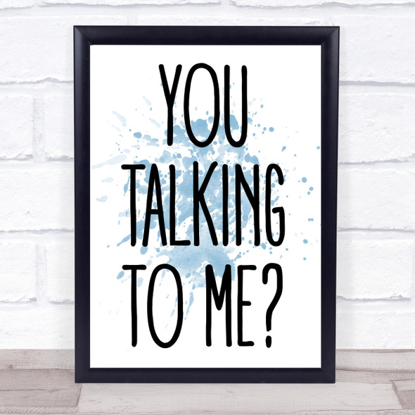 Blue You Talking To Me Taxi Driver Movie Quote Wall Art Print