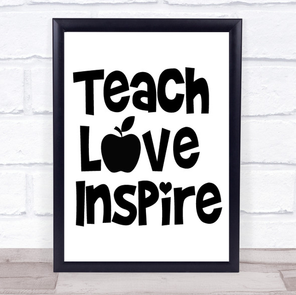 Teach Love Inspire Teacher Quote Typogrophy Wall Art Print