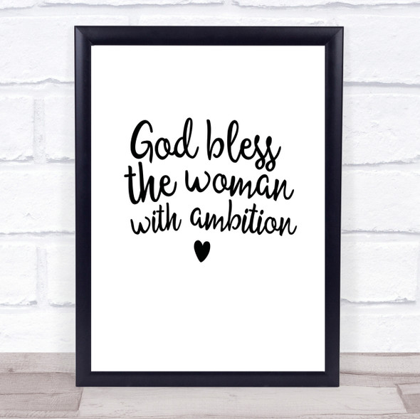 God Bless The Woman With Ambition Quote Print Poster Typography Word Art Picture