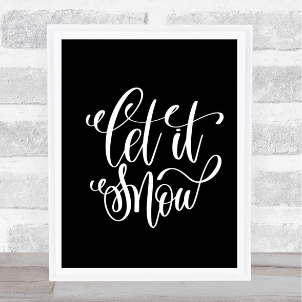 Christmas Let It Snow Quote Print Black & White