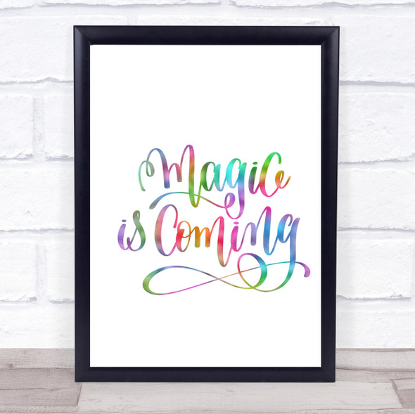 Magic Is Coming Rainbow Quote Print