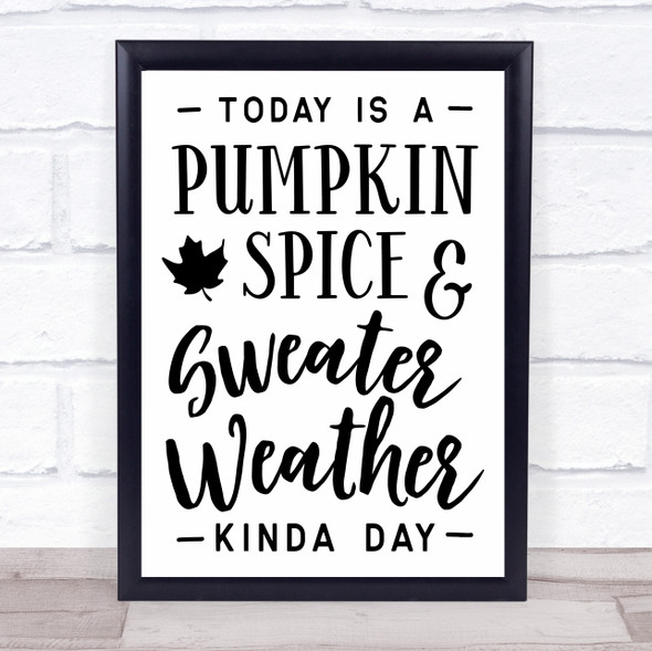 Pumpkin Spice And Sweater Quote Typogrophy Wall Art Print