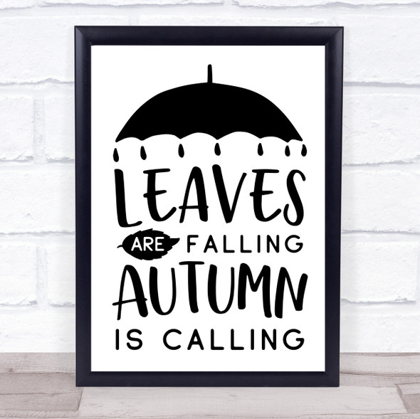 Leaves Are Falling Autumn Calling Quote Typogrophy Wall Art Print