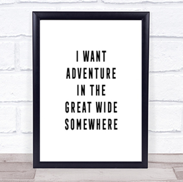 I Want Adventure Quote Print Poster Typography Word Art Picture